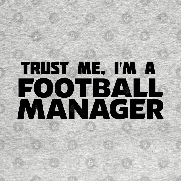 Trust me I'm a Football Manager by VRedBaller